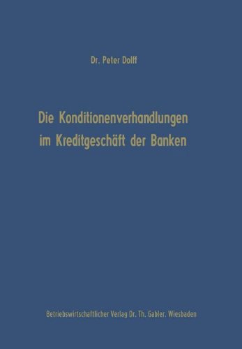 Die Konditionenverhandlungen im Kreditgeschäft der Banken (Schriftenreihe des Instituts für Kreditwesen der Westfälischen Wilhelms-Universität Münster) (German Edition)
