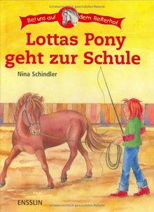 Bei uns auf dem Reiterhof. Lottas Pony geht zur Schule