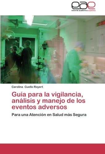 Guía para la vigilancia, análisis y manejo de los eventos adversos: Para una Atención en Salud más Segura