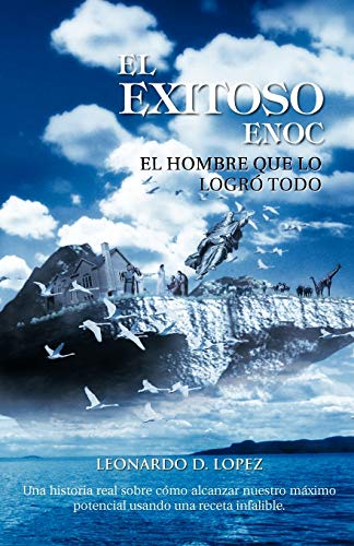 El Exitoso Enoc: El Hombre Que Lo Logró Todo