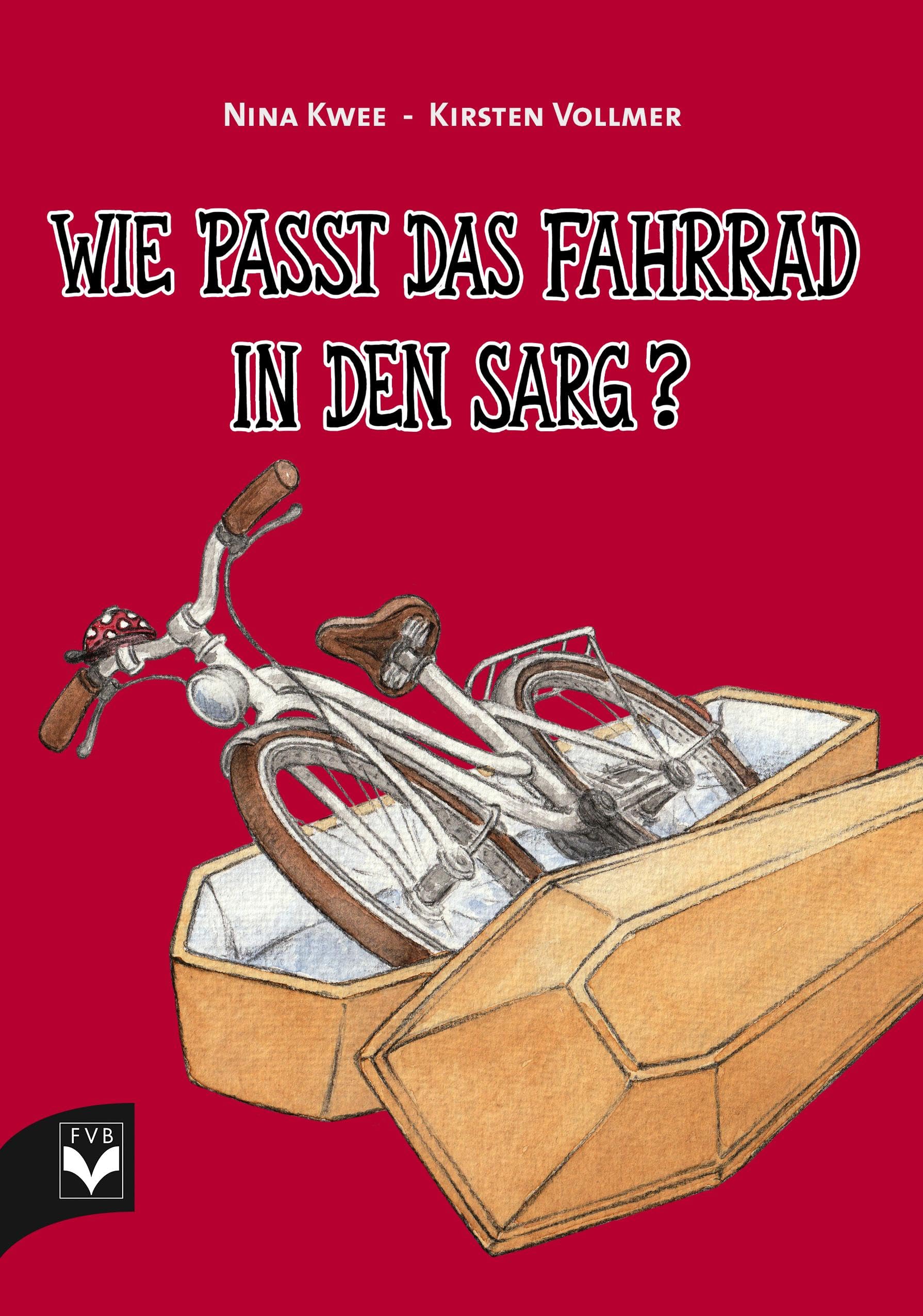 Kwee, Nina: Wie passt das Fahrrad in den Sarg?