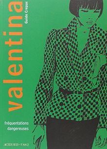 Valentina. Vol. 2. Fréquentations dangereuses