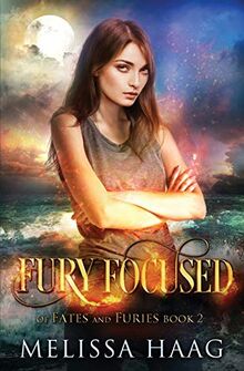 Fury Focused (Of Fates and Furies, Band 2)