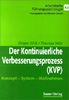 Der Kontinuierliche Verbesserungsprozess (KVP). Konzept - System - Massnahmen