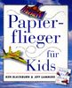 Papierflieger für Kids