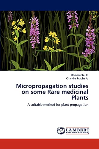 Micropropagation studies on some Rare medicinal Plants: A suitable method for plant propagation