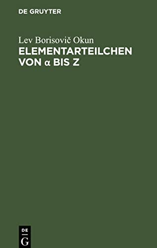 Elementarteilchen von a bis Z: Eine anschauliche Einführung