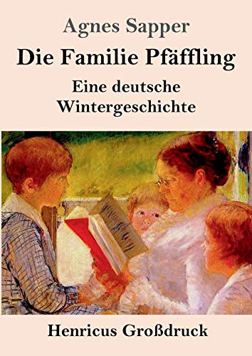 Die Familie Pfäffling (Großdruck): Eine deutsche Wintergeschichte