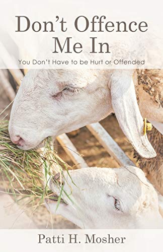 Don’t Offence Me In: You Don't Have to be Hurt or Offended