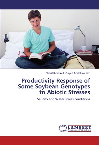 Productivity Response of Some Soybean Genotypes to Abiotic Stresses: Salinity and Water stress conditions
