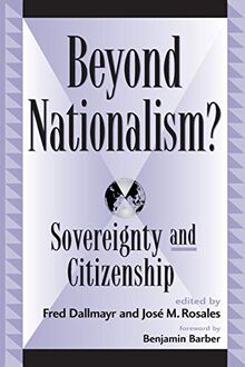 Beyond Nationalism?: Sovereignty and Citizenship (Global Encounters)