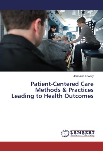 Patient-Centered Care Methods & Practices Leading to Health Outcomes