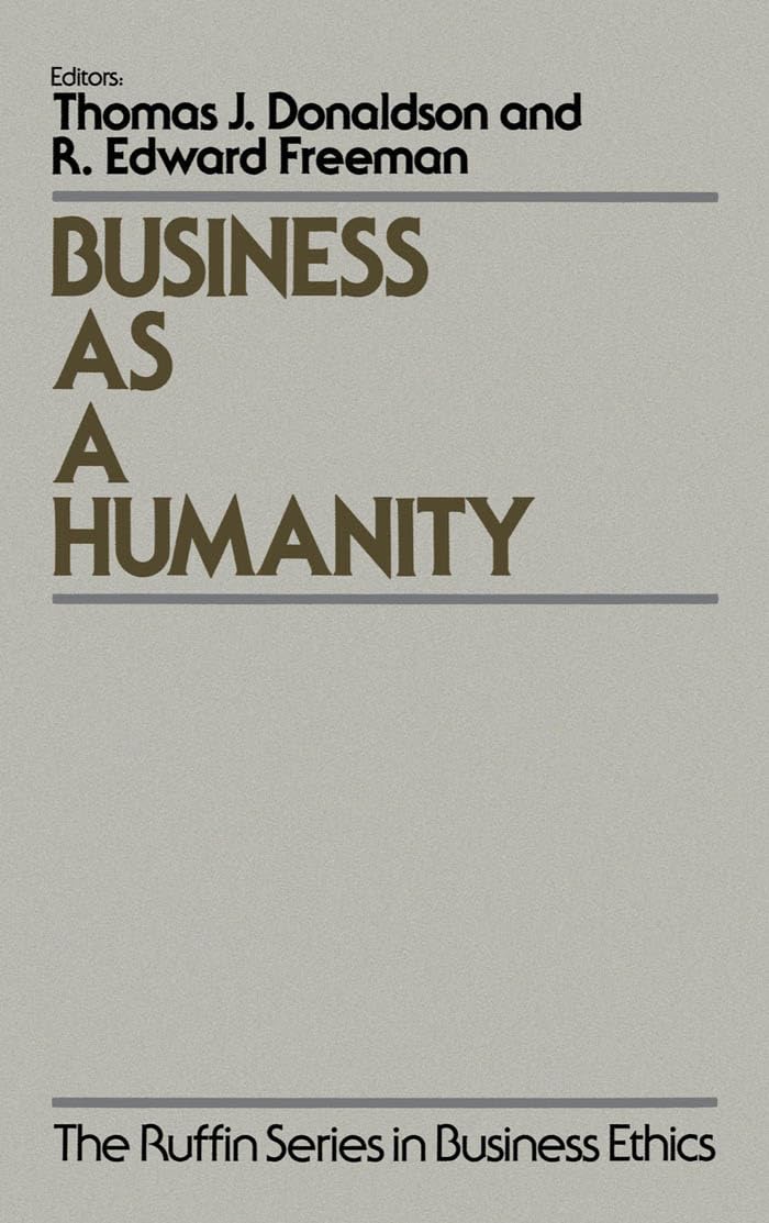 Business as a Humanity (The Ruffin Series in Business Ethics)