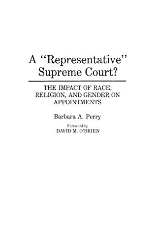 A Representative Supreme Court? The Impact of Race, Religion, and Gender on Appointments (Contributions in Legal Studies)