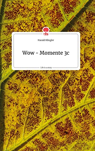 Wow - Momente 3c. Life is a Story - story.one