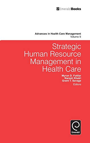 Strategic Human Resource Management in Health Care (Advances in Health Care Management, Band 9)