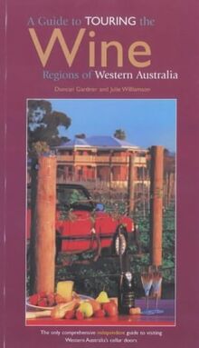 A Guide to Touring the Wine Regions of Western Australia