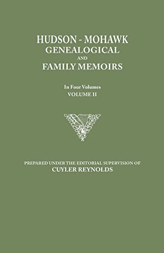 Hudson-Mohawk Genealogical and Family Memoirs. in Four Volumes. Volume II