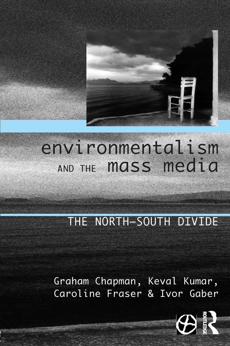 Environmentalism and the Mass Media: The North/South Divide (Global Environmental Change Series)