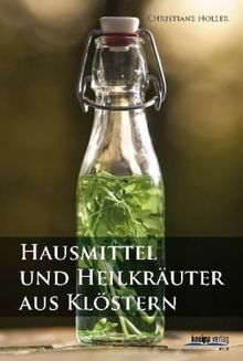 Hausmittel und Heilkräuter aus Klöstern