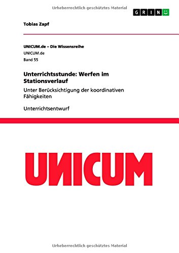 Unterrichtsstunde: Werfen im Stationsverlauf: Unter Berücksichtigung der koordinativen Fähigkeiten