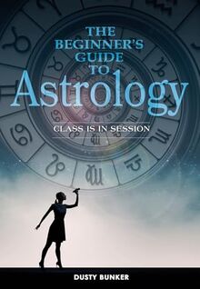 The Beginner’s Guide to Astrology: Class Is in Session