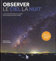 Observer le ciel la nuit : les cartes des constellations pour chaque mois de l'année