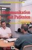 Kommunikation mit Patienten. Die Chancen des ärztlichen Gesprächs besser nutzen