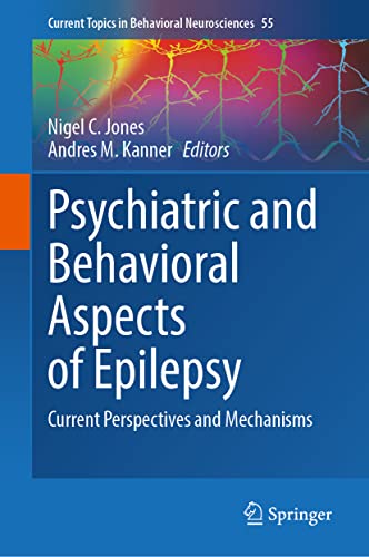 Psychiatric and Behavioral Aspects of Epilepsy: Current Perspectives and Mechanisms (Current Topics in Behavioral Neurosciences, 55, Band 55)
