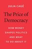 The Price of Democracy: How Money Shapes Politics and What to Do about It