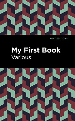 My First Book (Mint Editions―Literary Criticism and Writing Technique)