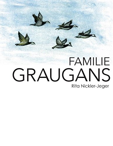 Familie Graugans: Ein Buch zum Erzählen, Vorlesen und Selberlesen.