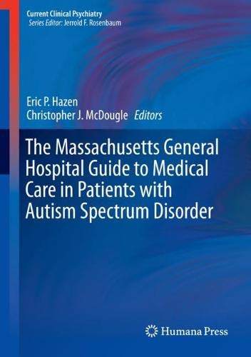 The Massachusetts General Hospital Guide to Medical Care in Patients with Autism Spectrum Disorder (Current Clinical Psychiatry)