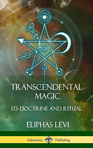 Eliphas Levi Transcendental Magic, Its Doctrine And Ritual (Hardcover)