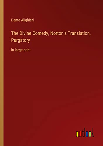 The Divine Comedy, Norton's Translation, Purgatory: in large print
