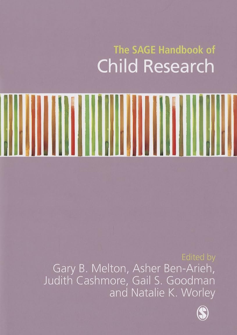 The SAGE Handbook of Child Research (First Edition)