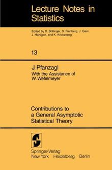 Contributions to a General Asymptotic Statistical Theory (Lecture Notes in Statistics)