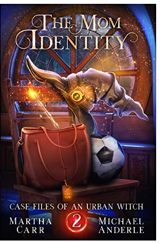 The Mom Identity (Case Files of an Urban Witch, Band 2)