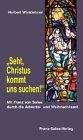 'Seht, Christus kommt uns suchen!'