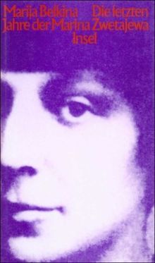 Die letzten Jahre der Marina Zwetajewa