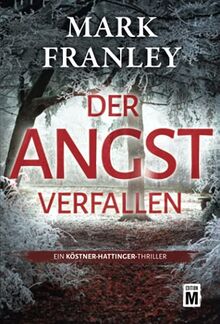 Der Angst verfallen (Ein Köstner-Hattinger-Thriller, 2)