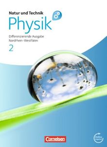 Natur und Technik - Physik: Differenzierende Ausgabe - Sekundarschule/Gesamtschule - Nordrhein-Westfalen: Band 2 - Schülerbuch mit Online-Angebot