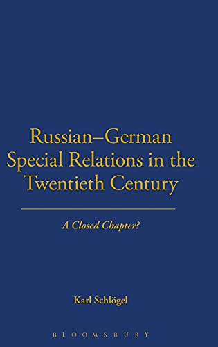 RUSSIAN-GERMAN SPECIAL RELATIO: A Closed Chapter (German Historical Perspectives, Band 19)