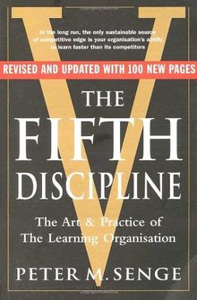 The Fifth Discipline: The art and practice of the learning organization: Second edition