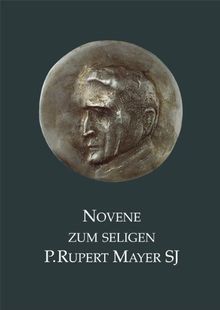 Novene zum seligen Rupert Mayer SJ