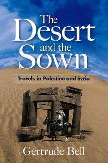The Desert and the Sown: Travels in Palestine and Syria