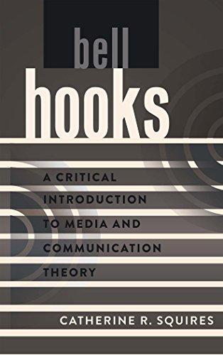 bell hooks: A Critical Introduction to Media and Communication Theory