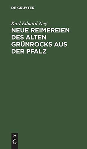 Neue Reimereien des alten Grünrocks aus der Pfalz: Hochdeutsch und in heimischer Mundart