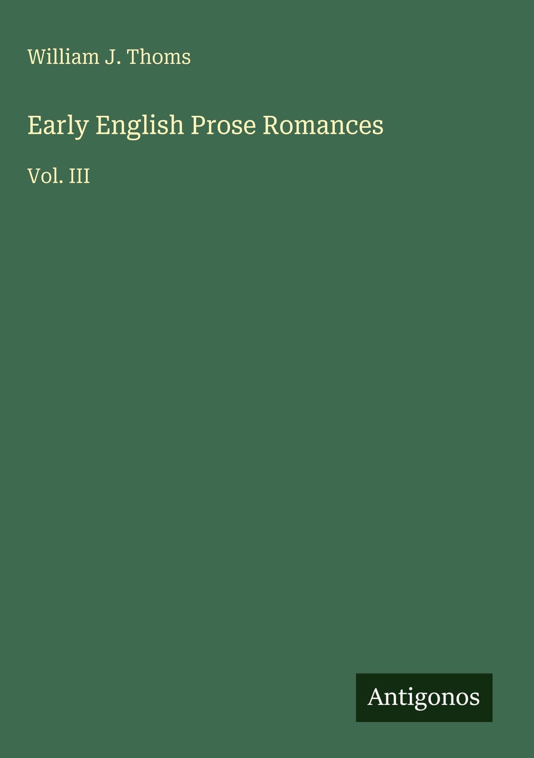 Early English Prose Romances: Vol. III