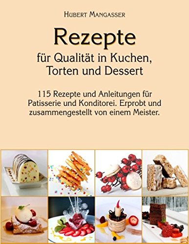Rezepte für Qualität in Kuchen, Torten und Dessert